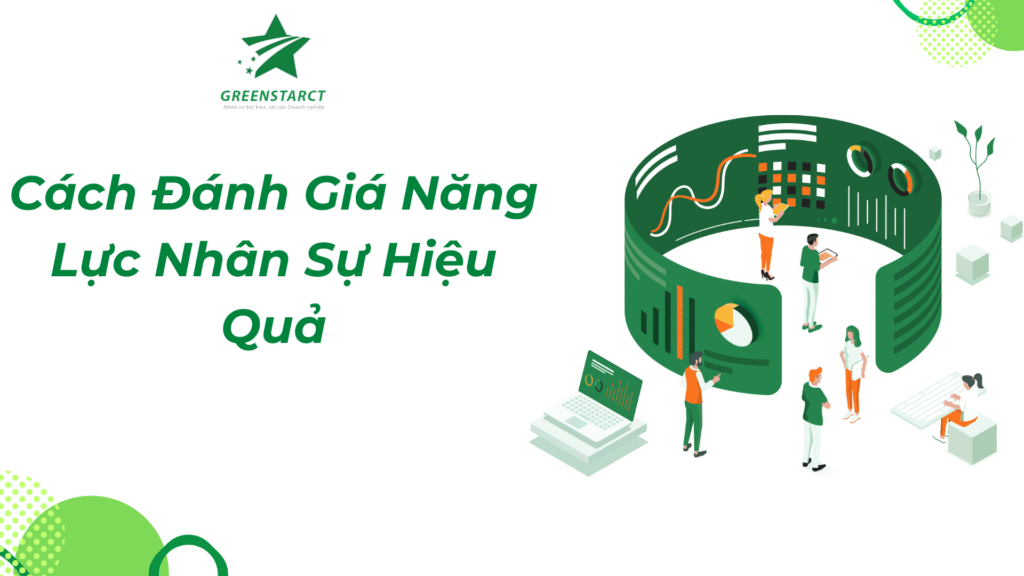 Cách Đánh Giá Năng Lực Nhân Sự Hiệu Quả: Bí Quyết Tối Ưu Hiệu Suất Doanh Nghiệp 1 1 2
