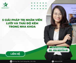 5 giải pháp trị nhân viên lười và thái độ kém trong nha khoa