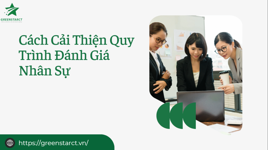 Cách Cải Thiện Quy Trình Đánh Giá Nhân Sự 1 nhân sự