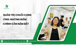 Quản trị chuỗi cung ứng: Những điểm chính cần nắm bắt