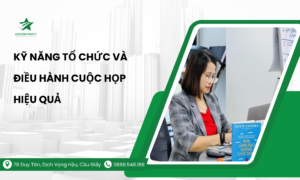 Kỹ năng tổ chức và điều hành cuộc họp hiệu quả