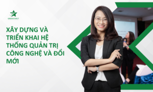 Xây Dựng và Triển Khai Hệ Thống Quản Trị Công Nghệ và Đổi Mới