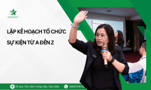 Lập Kế Hoạch Tổ Chức Sự Kiện từ A đến Z