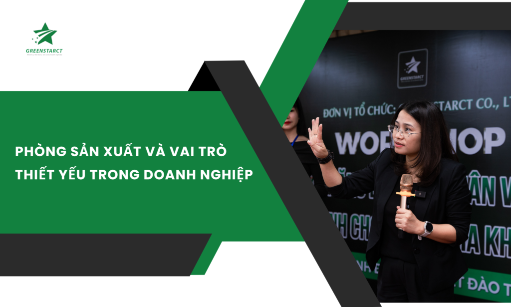 PHÒNG SẢN XUẤT VÀ VAI TRÒ THIẾT YẾU TRONG DOANH NGHIỆP