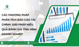 Các phương pháp phân tích báo cáo tài chính: Giải pháp hiệu quả đánh giá tình hình doanh nghiệp