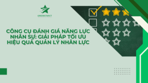 Công cụ đánh giá năng lực nhân sự