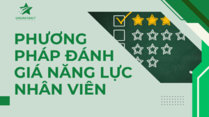 Phương pháp đánh giá năng lực nhân viên