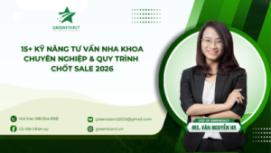 15+ Kỹ Năng Tư Vấn Nha Khoa Chuyên Nghiệp & Quy Trình Chốt Sale 2026