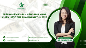 Trải Nghiệm Khách Hàng Nha Khoa: Chiến Lược Bứt Phá Doanh Thu 2026
