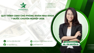 Quy Trình CSKH Cho Phòng Khám Nha Khoa: 7 Bước Chuyên Nghiệp 2026