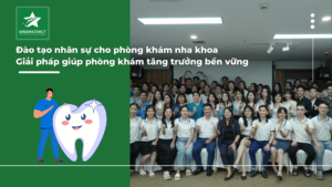 Đào tạo nhân sự cho phòng khám nha khoa – Giải pháp giúp phòng khám tăng trưởng bền vững