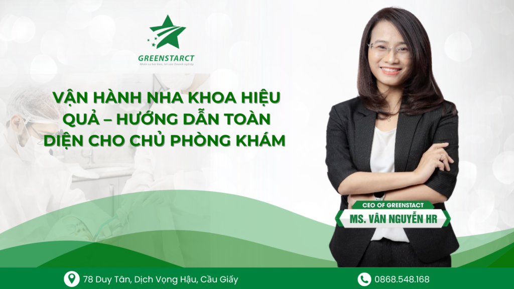 Vận Hành Nha Khoa Hiệu Quả – Hướng Dẫn Toàn Diện Cho Chủ Phòng Khám