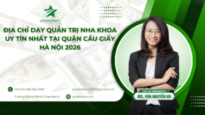 Địa chỉ dạy quản trị nha khoa uy tín nhất tại Quận Cầu Giấy Hà Nội 2026
