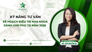 Kỹ Năng Tư Vấn Kế Hoạch Điều Trị Nha Khoa Dành Cho Phụ Tá Năm 2026