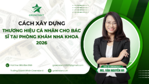 Cách xây dựng thương hiệu cá nhân cho bác sĩ tại phòng khám nha khoa 2026