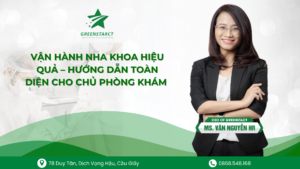Vận Hành Nha Khoa Hiệu Quả – Hướng Dẫn Toàn Diện Cho Chủ Phòng Khám
