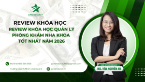 Review khóa học quản lý phòng khám nha khoa tốt nhất năm 2026