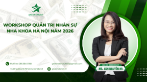 Workshop quản trị nhân sự nha khoa Hà Nội năm 2026