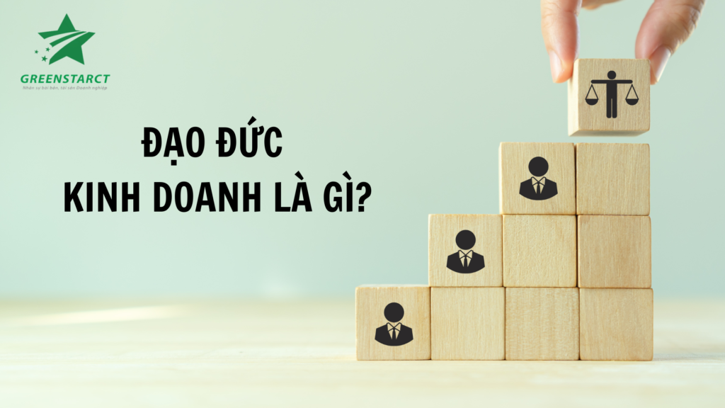 ĐẠO ĐỨC TRONG KINH DOANH LÀ GÌ? VAI TRÒ CỦA ĐẠO ĐỨC KINH DOANH 1 dao-duc-kinh-doanh-la-gi