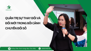 Quản trị sự thay đổi và đổi mới trong bối cảnh chuyển đổi số