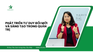 Phát triển tư duy đổi mới và sáng tạo trong quản trị