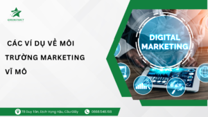 Các ví dụ về môi trường marketing vĩ mô