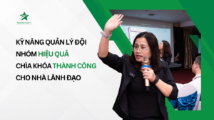 Kỹ Năng Quản Lý Đội Nhóm Hiệu Quả - Chìa Khóa Thành Công Cho Nhà Lãnh Đạo