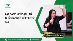 Lập bảng kế hoạch tổ chức sự kiện chi tiết từ A-Z