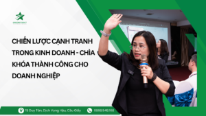 Chiến lược cạnh tranh trong kinh doanh - Chìa khóa thành công cho doanh nghiệp