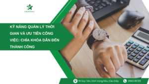 Kỹ Năng Quản Lý Thời Gian Và Ưu Tiên Công Việc: Chìa Khóa Dẫn Đến Thành Công