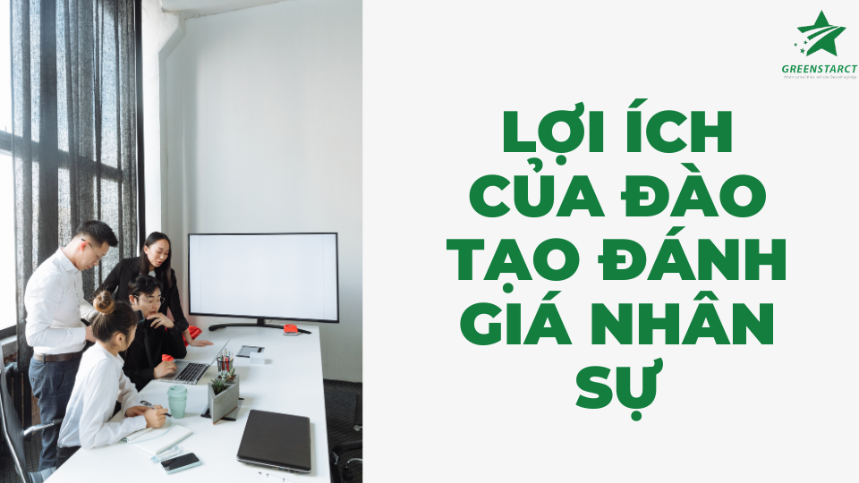 Lợi ích của đào tạo đánh giá nhân sự