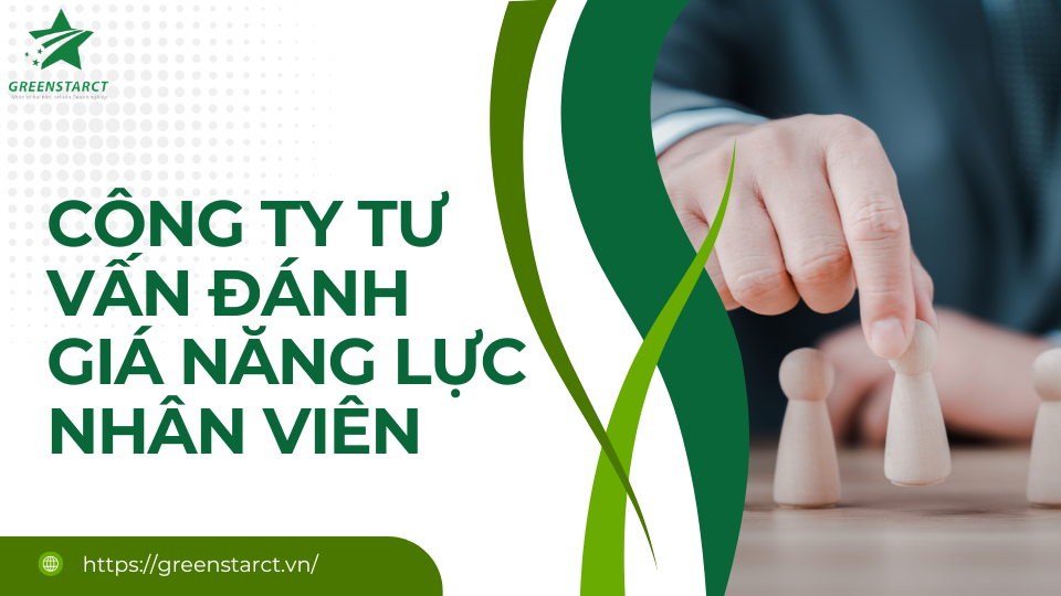 Công ty tư vấn đánh giá năng lực nhân viên