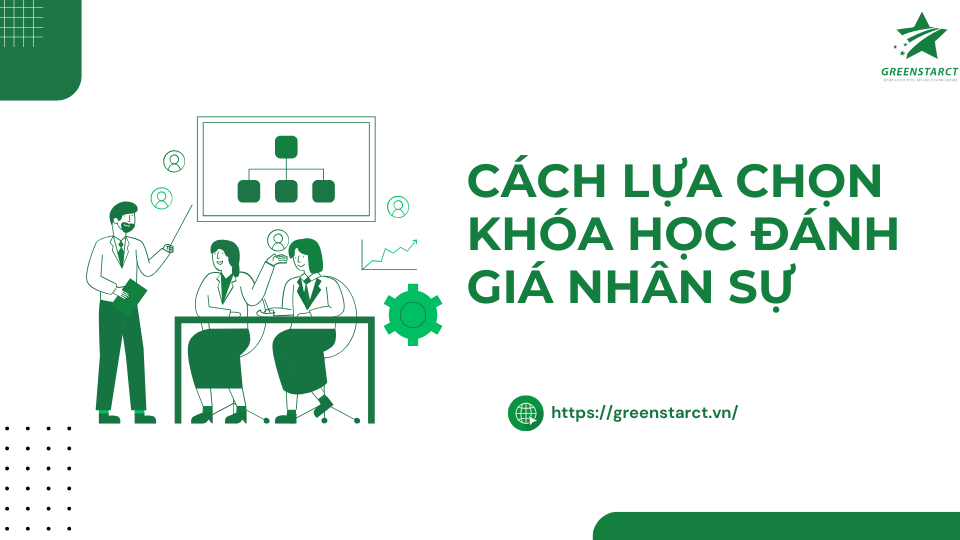 Cách lựa chọn khóa học đánh giá nhân sự