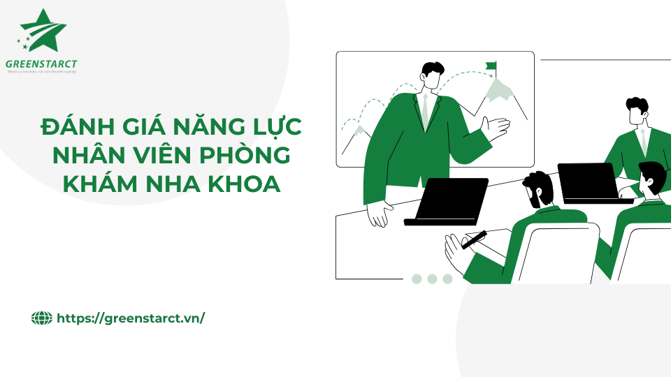 Đánh giá năng lực nhân viên phòng khám nha khoa