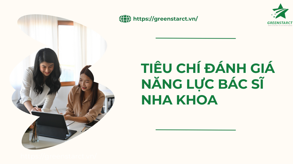 Tiêu chí đánh giá năng lực bác sĩ nha khoa