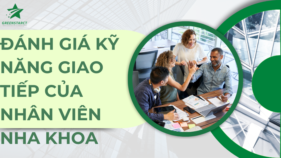 Đánh giá kỹ năng giao tiếp của nhân viên nha khoa