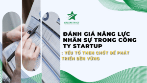 Đánh giá năng lực nhân sự trong công ty startup