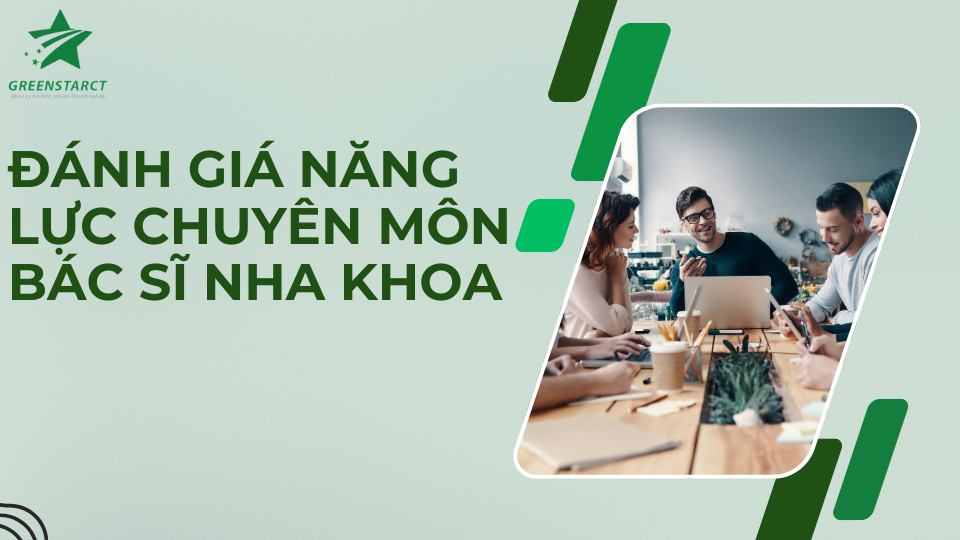 đánh giá năng lực chuyên môn bác sĩ nha khoa