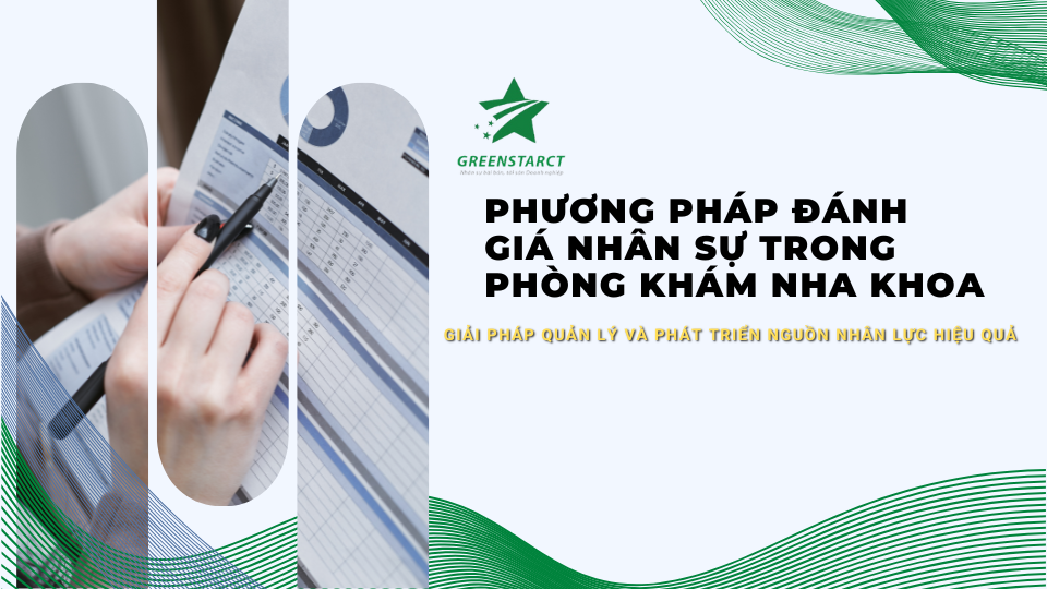 Phương pháp đánh giá nhân sự trong phòng khám nha khoa