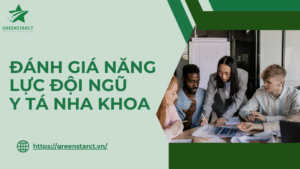 Đánh giá năng lực đội ngũ y tá nha khoa