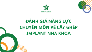 Đánh giá năng lực chuyên môn về cấy ghép Implant nha khoa