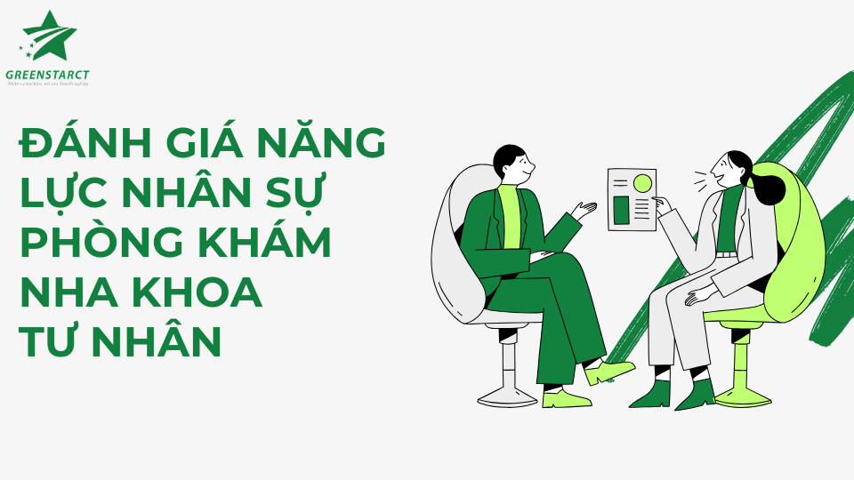 Đánh giá năng lực nhân sự phòng khám nha khoa tư nhân
