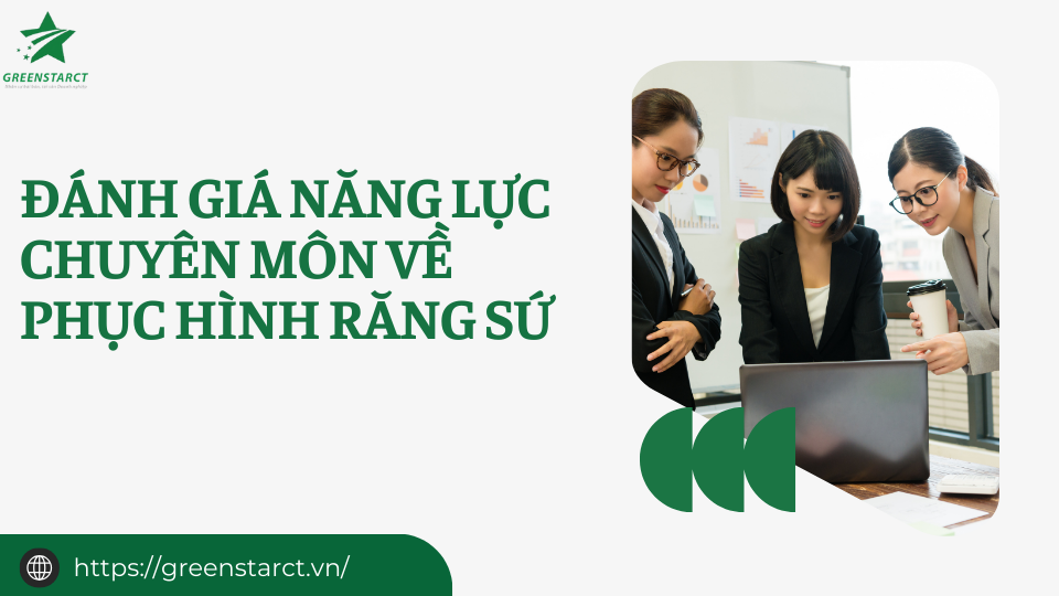 Đánh giá năng lực chuyên môn về phục hình răng sứ