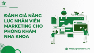Đánh giá năng lực nhân viên marketing cho phòng khám nha khoa