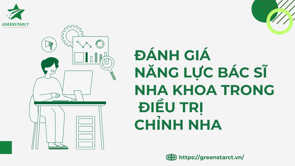 đánh giá năng lực bác sĩ nha khoa trong điều trị chỉnh nha