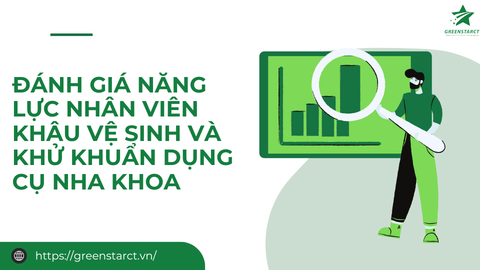 đánh giá năng lực nhân viên khâu vệ sinh và khử khuẩn dụng cụ nha khoa
