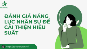 danh-gia-nang-luc-nhan-su-de-cai-thien-hieu-suat