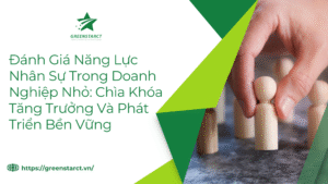 danh-gia-nang-luc-nhan-su-trong-doanh-nghiep-nho
