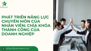 phat-trien-nang-luc-chuyen-mon-cua-nhan-vien