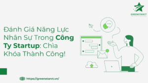 danh-gia-nang-luc-nhan-su-trong-cong-ty-startup